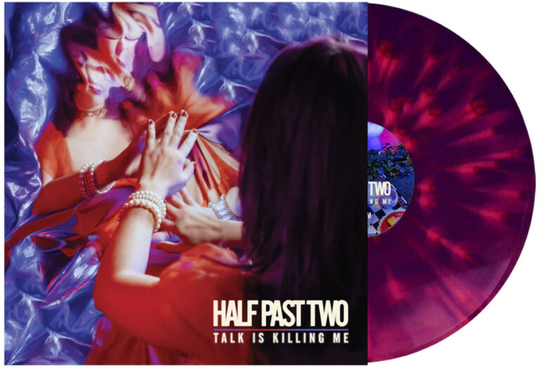 Half Past Two - Talk is Killing Me