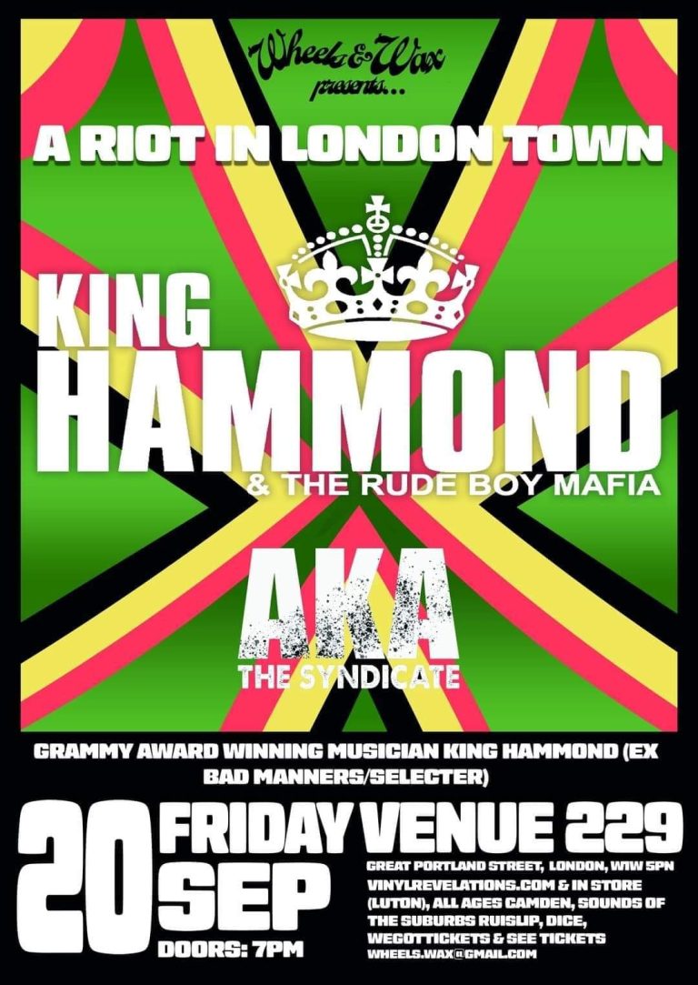 King Hammond and the Rude Boy Mafia & AKA The Syndicate @ 229, London